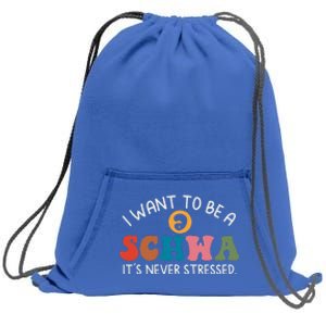 I Want To Be A Schwa Its Never Stressed Science Of Reading Sweatshirt Cinch Pack Bag