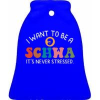 I Want To Be A Schwa Its Never Stressed Science Of Reading Ceramic Bell Ornament