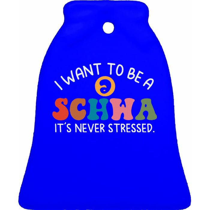 I Want To Be A Schwa Its Never Stressed Science Of Reading Ceramic Bell Ornament