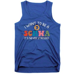 I Want To Be A Schwa Its Never Stressed Science Of Reading Tank Top