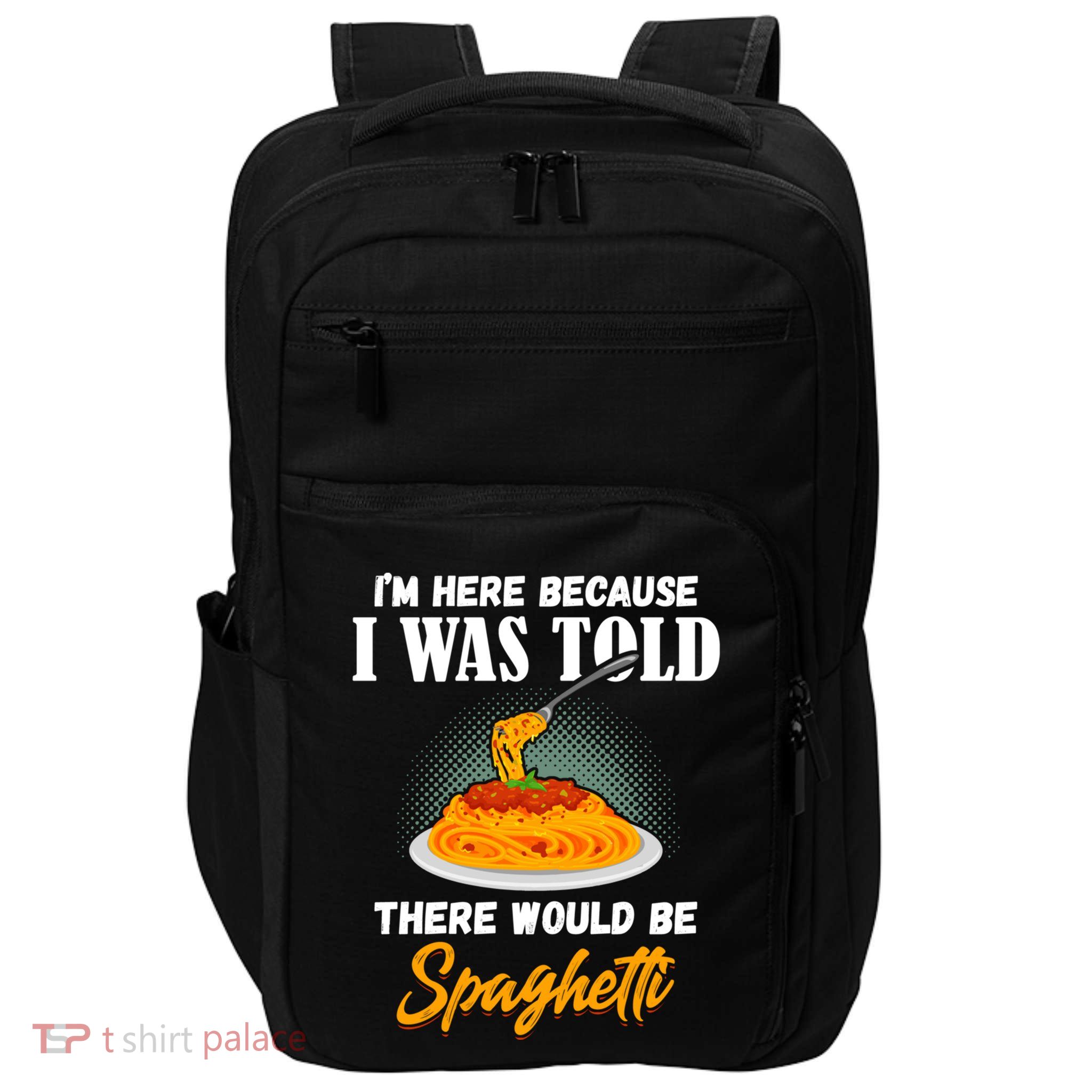 I Was Told There Would Be Spaghetti Pasta Day Lover Gift Impact Tech Backpack