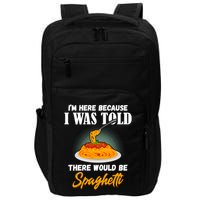 I Was Told There Would Be Spaghetti Pasta Day Lover Gift Impact Tech Backpack