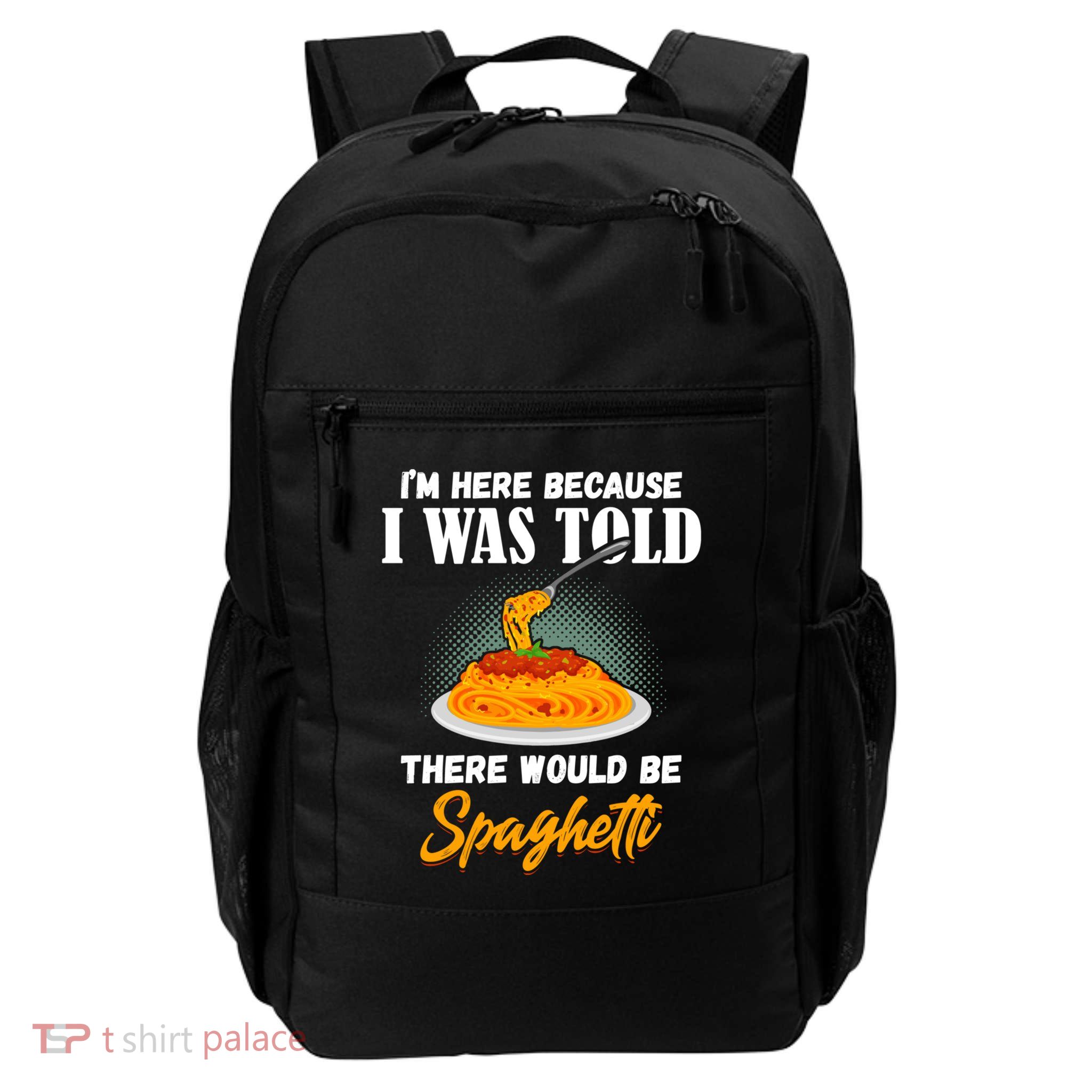 I Was Told There Would Be Spaghetti Pasta Day Lover Gift Backpack