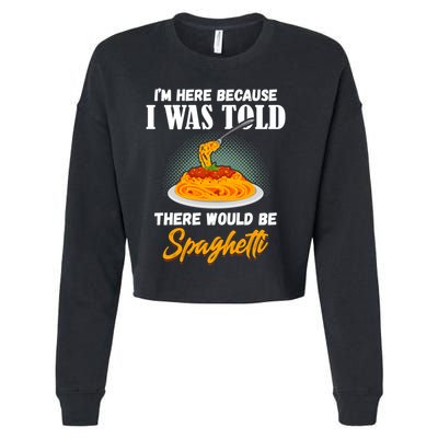 I Was Told There Would Be Spaghetti Pasta Day Lover Gift Cropped Pullover Crew