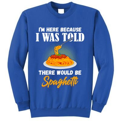 I Was Told There Would Be Spaghetti Pasta Day Lover Gift Sweatshirt