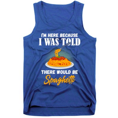 I Was Told There Would Be Spaghetti Pasta Day Lover Gift Tank Top