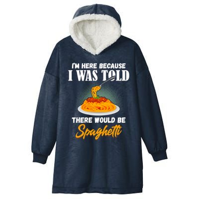 I Was Told There Would Be Spaghetti Pasta Day Lover Gift Hooded Wearable Blanket