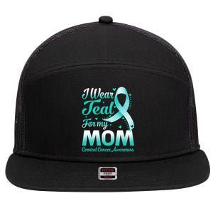 I Wear Teal For My Mom Cervical Cancer Awareness Ribbon Gift 7 Panel Mesh Trucker Snapback Hat