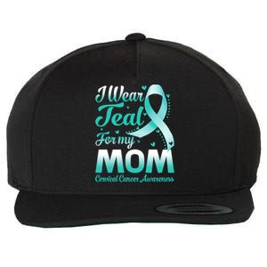 I Wear Teal For My Mom Cervical Cancer Awareness Ribbon Gift Wool Snapback Cap