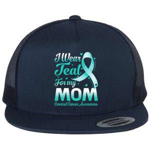 I Wear Teal For My Mom Cervical Cancer Awareness Ribbon Gift Flat Bill Trucker Hat