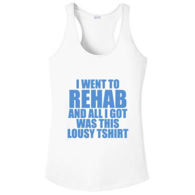 I Went To Rehab And All I Got Was This Lousy Ladies PosiCharge Competitor Racerback Tank