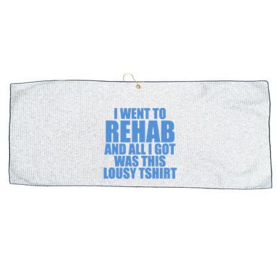 I Went To Rehab And All I Got Was This Lousy Large Microfiber Waffle Golf Towel