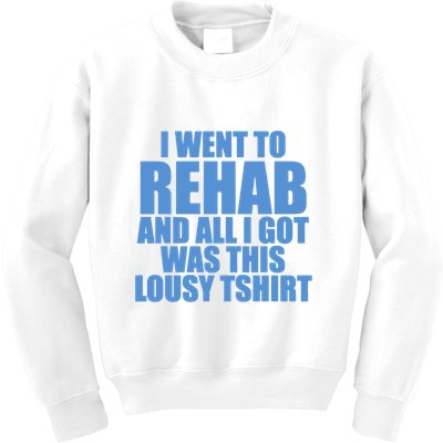 I Went To Rehab And All I Got Was This Lousy Kids Sweatshirt