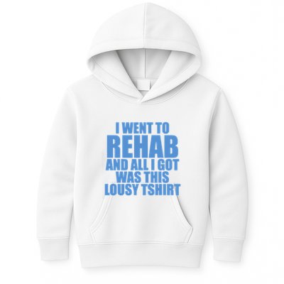 I Went To Rehab And All I Got Was This Lousy Kids Hoodie