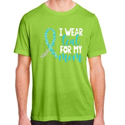 I Wear Teal For My Mom Cervical Cancer Awareness Support Gift Adult ChromaSoft Performance T-Shirt