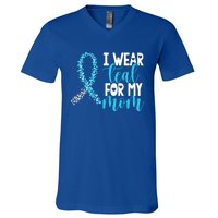 I Wear Teal For My Mom Cervical Cancer Awareness Support Gift V-Neck T-Shirt