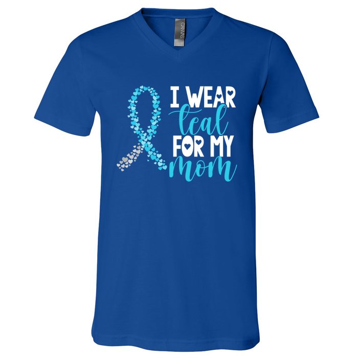 I Wear Teal For My Mom Cervical Cancer Awareness Support Gift V-Neck T-Shirt