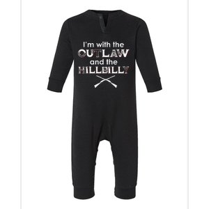 IM With The Outlaw And The Hillbilly 2024 Saying Quote Gift Infant Fleece One Piece