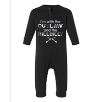 IM With The Outlaw And The Hillbilly 2024 Saying Quote Gift Infant Fleece One Piece