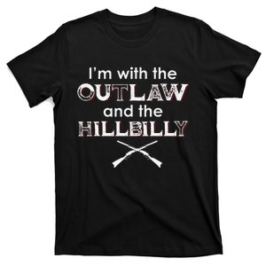 IM With The Outlaw And The Hillbilly 2024 Saying Quote Gift T-Shirt