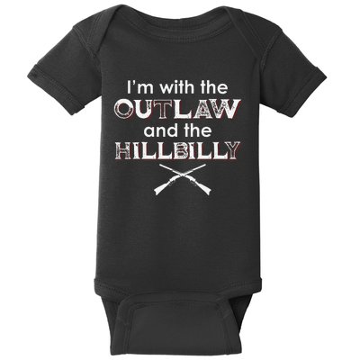 IM With The Outlaw And The Hillbilly 2024 Saying Quote Gift Baby Bodysuit