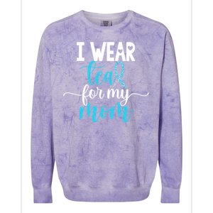 I Wear Teal For My Mom Cervical Cancer Awareness Support Cool Gift Colorblast Crewneck Sweatshirt