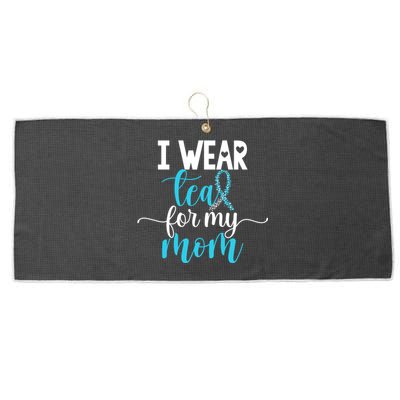 I Wear Teal For My Mom Cervical Cancer Awareness Support Cool Gift Large Microfiber Waffle Golf Towel