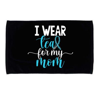 I Wear Teal For My Mom Cervical Cancer Awareness Support Cool Gift Microfiber Hand Towel