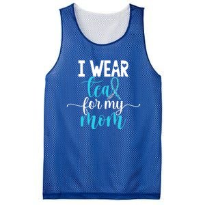 I Wear Teal For My Mom Cervical Cancer Awareness Support Cool Gift Mesh Reversible Basketball Jersey Tank