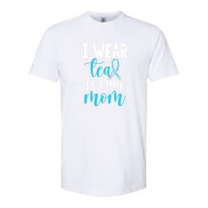 I Wear Teal For My Mom Cervical Cancer Awareness Support Cool Gift Softstyle CVC T-Shirt