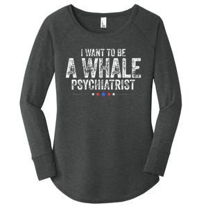 I Want To Be A Whale Psychiatrist Women's Perfect Tri Tunic Long Sleeve Shirt