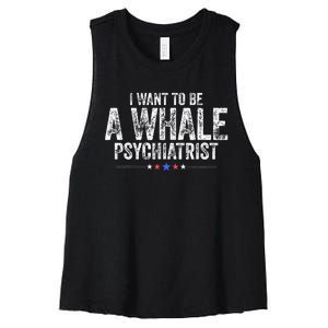 I Want To Be A Whale Psychiatrist Women's Racerback Cropped Tank