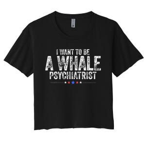 I Want To Be A Whale Psychiatrist Women's Crop Top Tee