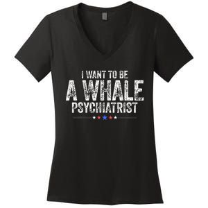 I Want To Be A Whale Psychiatrist Women's V-Neck T-Shirt