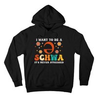 I Want To Be A Schwa It's Never Stressed Science Of Reading Hoodie