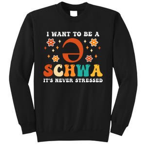 I Want To Be A Schwa It's Never Stressed Science Of Reading Tall Sweatshirt