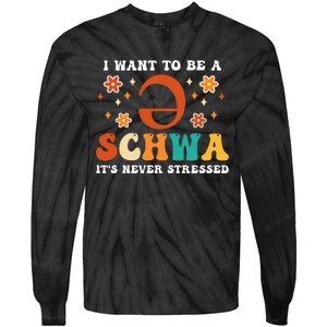 I Want To Be A Schwa It's Never Stressed Science Of Reading Tie-Dye Long Sleeve Shirt