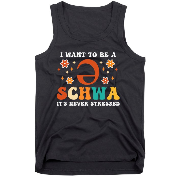 I Want To Be A Schwa It's Never Stressed Science Of Reading Tank Top