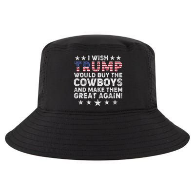 I Wish Trump Would Buy The Cowboys Make Them Great Again Cool Comfort Performance Bucket Hat