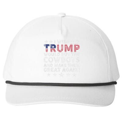 I Wish Trump Would Buy The Cowboys Make Them Great Again Snapback Five-Panel Rope Hat