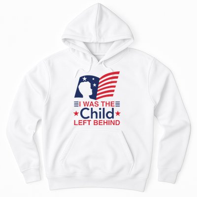 I Was The Child Left Behind Hoodie