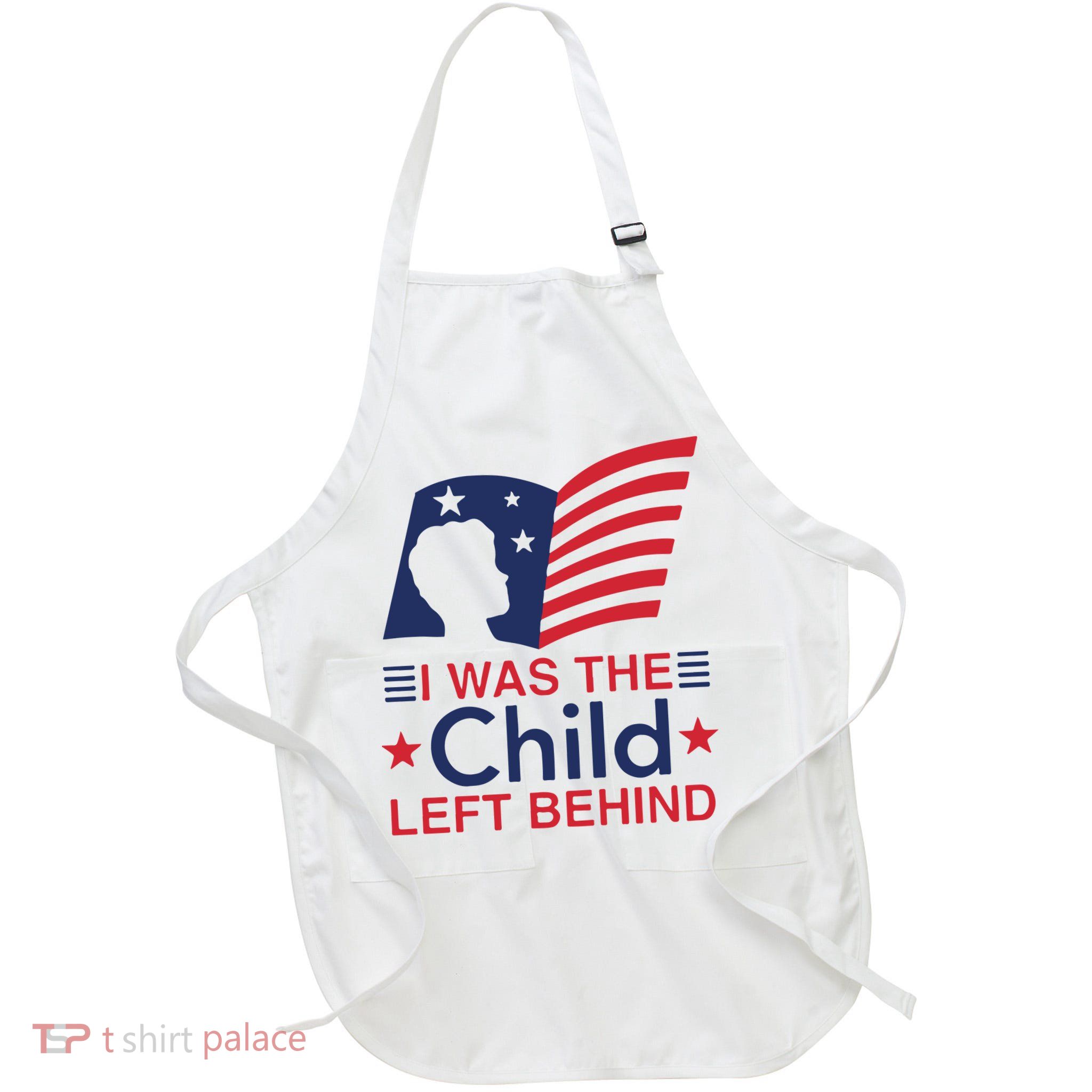 I Was The Child Left Behind Apron