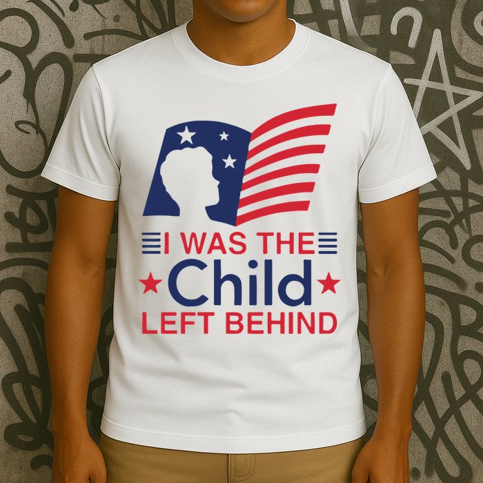 I Was The Child Left Behind T-Shirt
