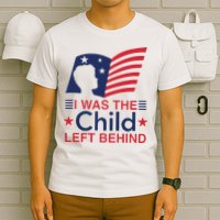 I Was The Child Left Behind T-Shirt