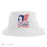 I Was The Child Left Behind Sustainable Bucket Hat