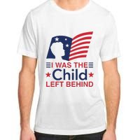 I Was The Child Left Behind Adult ChromaSoft Performance T-Shirt