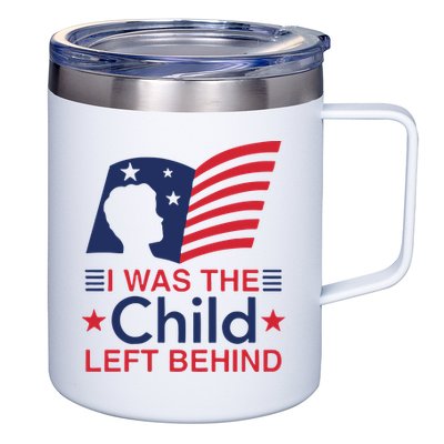 I Was The Child Left Behind 12oz Stainless Steel Coffee Mug