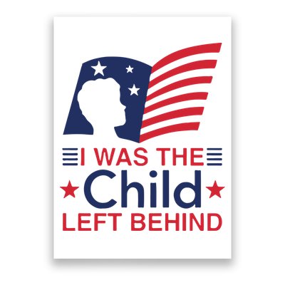 I Was The Child Left Behind Poster