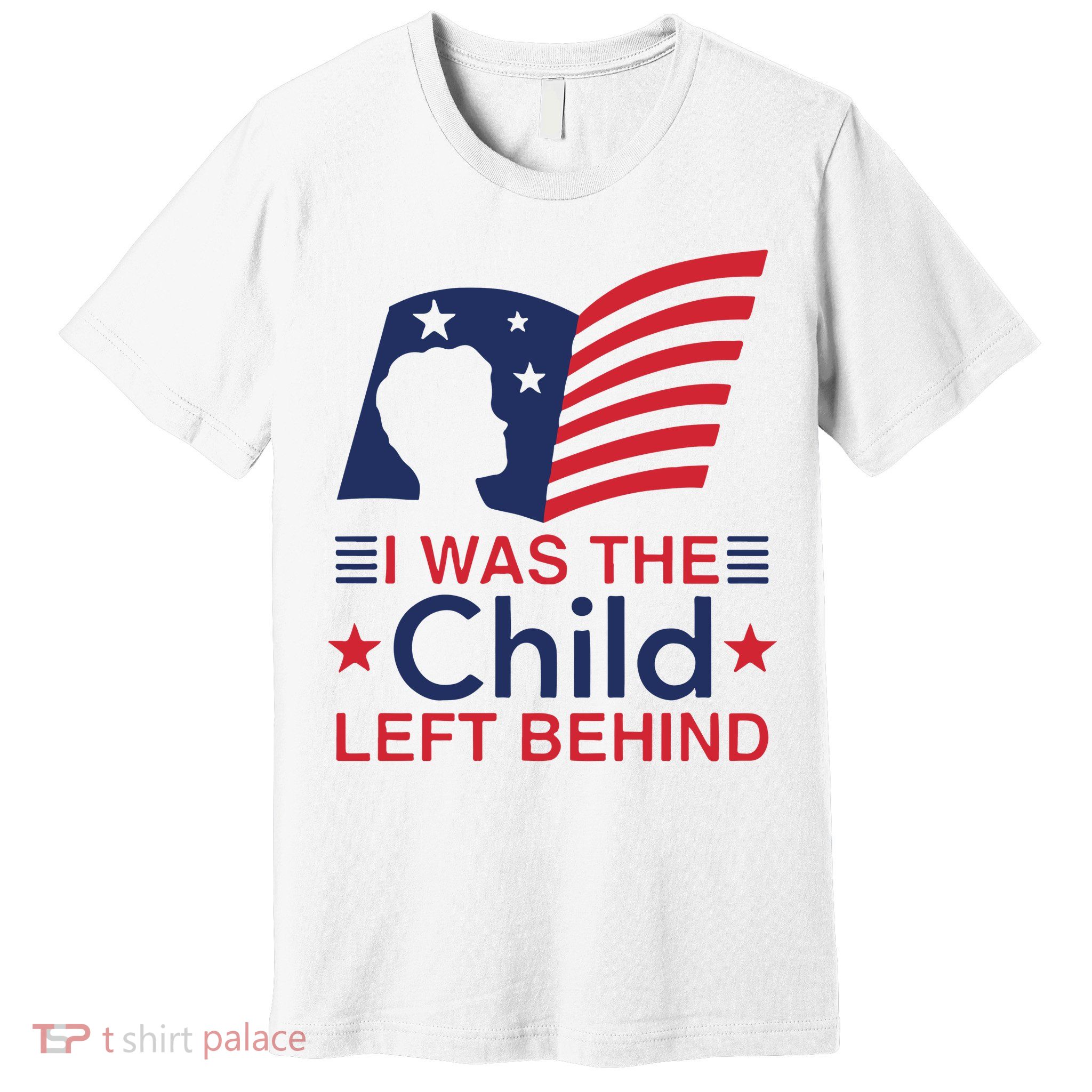 I Was The Child Left Behind Premium T-Shirt