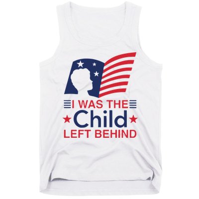 I Was The Child Left Behind Tank Top